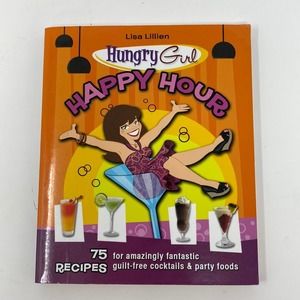 Hungry Girl Happy Hour Book By Lisa Lillien